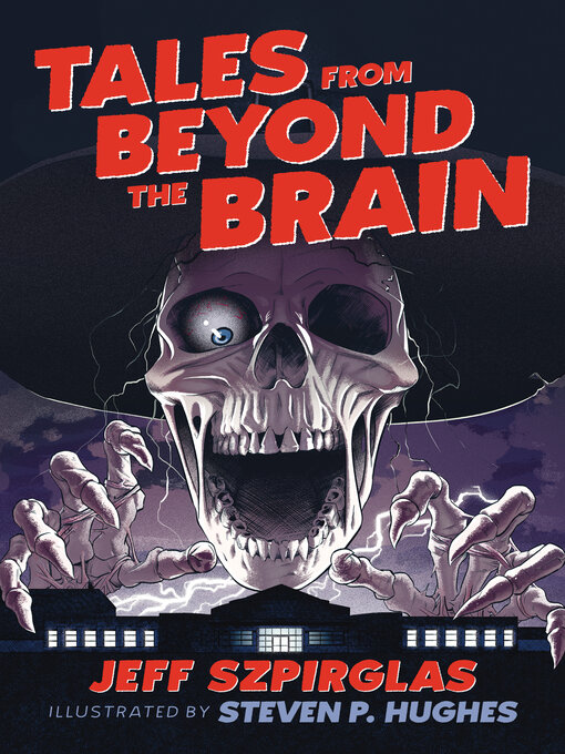 Title details for Tales from Beyond the Brain by Jeff Szpirglas - Available